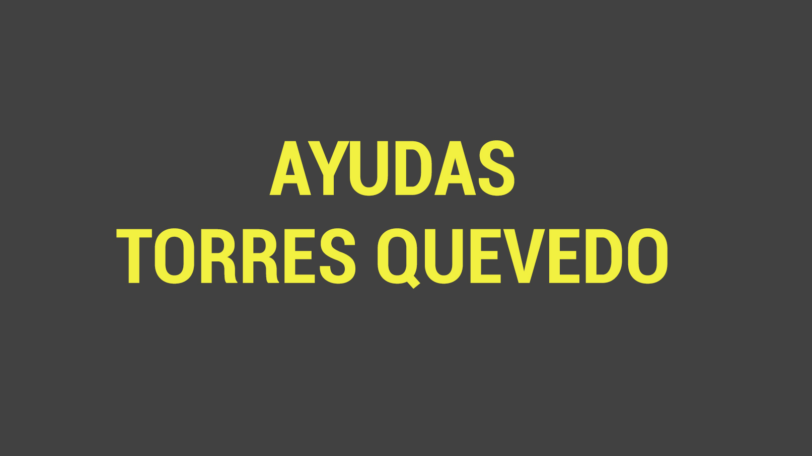 CONVOCATORIA 2020 DE LAS “AYUDAS TORRES QUEVEDO”